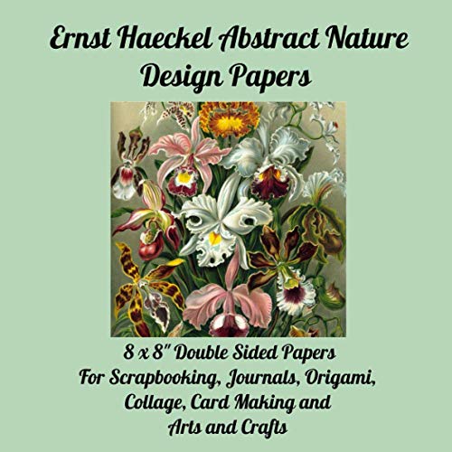 Ernst Haeckel Abstract Nature Design Papers: 8 x 8" Double Sided Papers for Scrapbooking, Journals, Origami, Collage, Card Making and Arts and Crafts