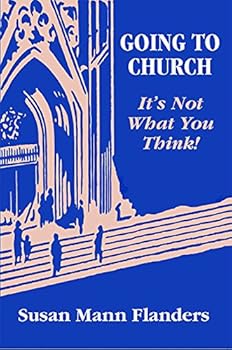 Paperback Going to Church: It's Not What You Think! Book