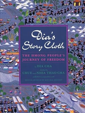 Dia's Story Cloth: The Hmong People's Journey of Freedom