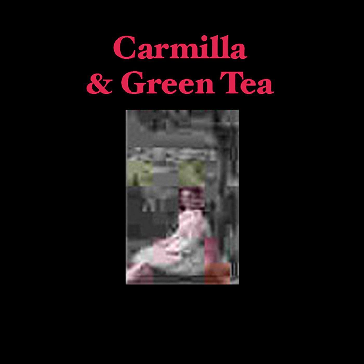 Carmilla & Green Tea