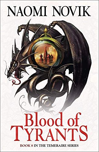 Télécharger Blood of Tyrants (The Temeraire Series) PDF Ebook En Ligne
