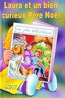 Laura et un Bien Curieux Pere Noël 2737271762 Book Cover