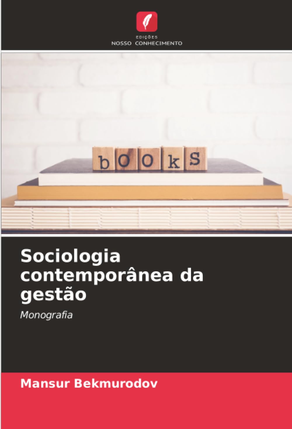 Sociologia contemporânea da gestão: Monografia