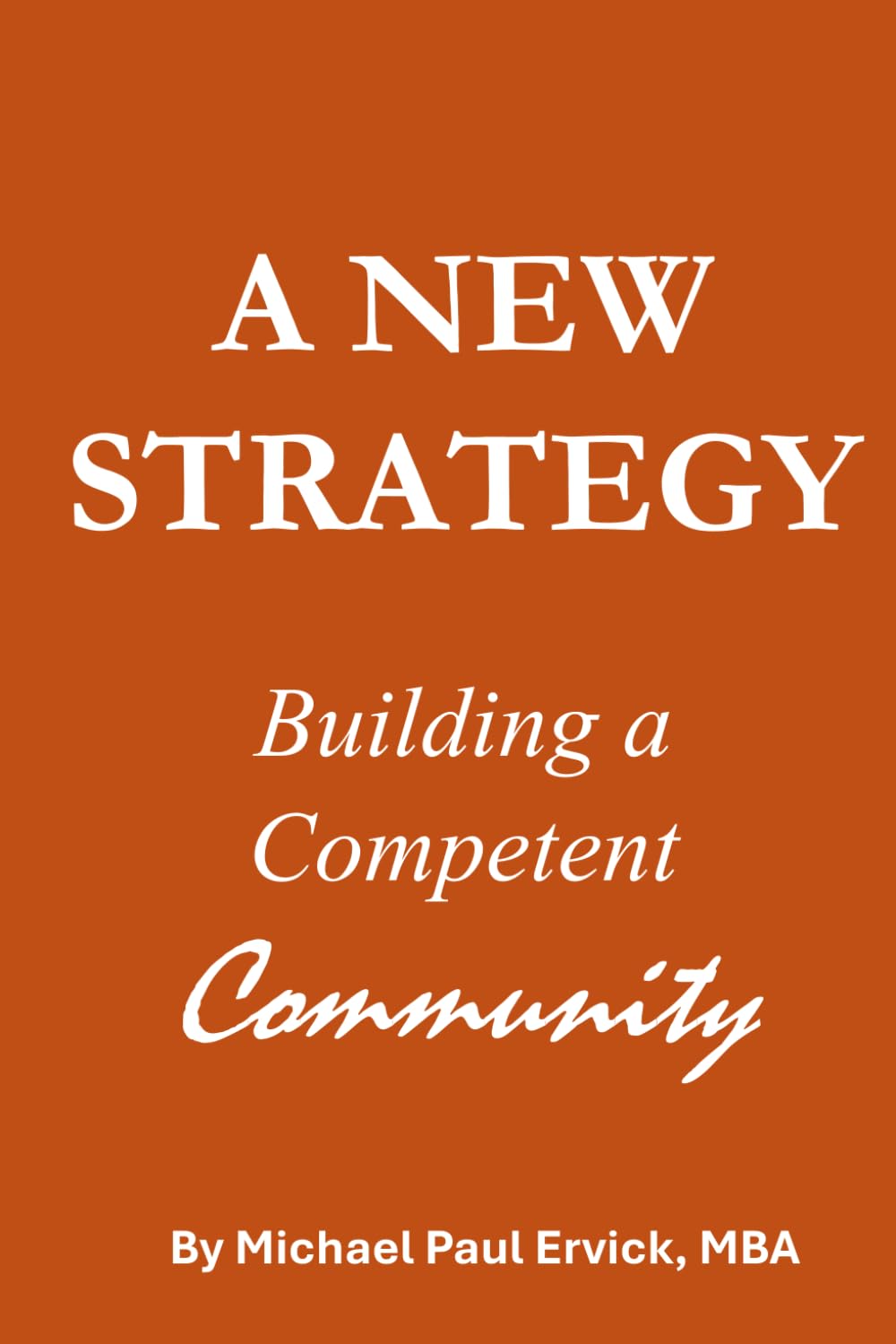 A New Strategy: Building a Competent Community (The First Economy)