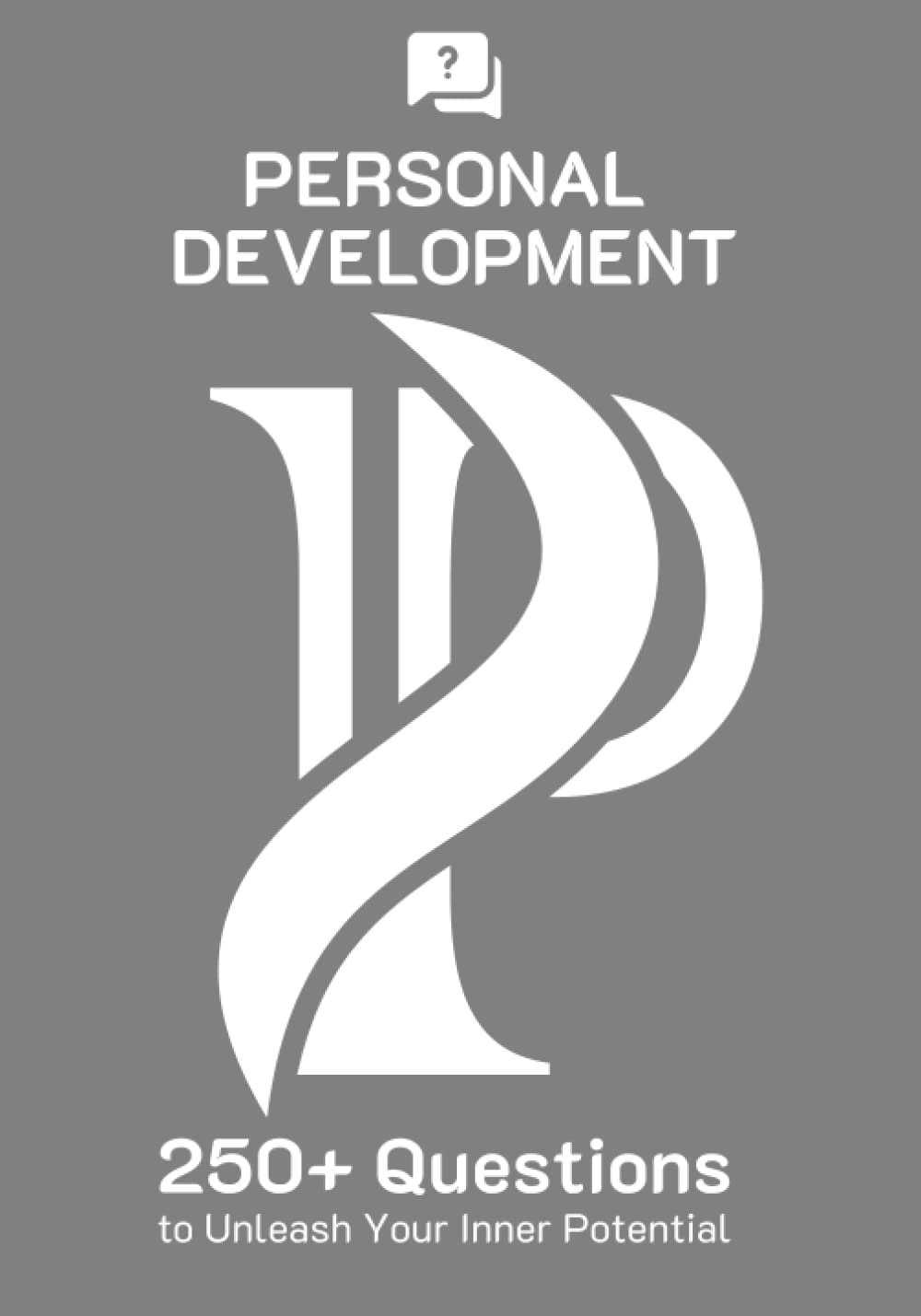 Personal Development Planner: 250+ Questions to Unleash Your Inner Potential
