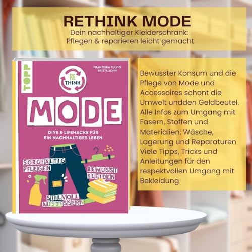 Rethink Mode. Bewusst kleiden, sorgfältig pflegen, stilvoll ausbessern. - 2