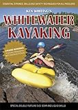 Whitewater Kayaking: Essential Strokes, Skills and Safety Techniques for All Paddlers!