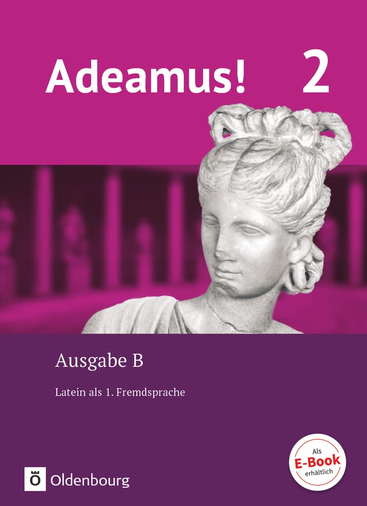 Adeamus! - Ausgabe B - Latein als 1. Fremdsprache - Band 2: Texte, Übungen, Begleitgrammatik