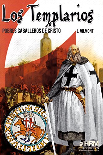 Los Templarios: Pobres caballeros de Cristo (H DE HISTORIA)