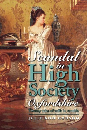 Scandal in High Society Oxfordshire: Twenty tales of toffs in trouble