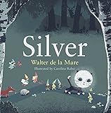 Silver (Four Seasons of Walter de la Mare Book 4) (English Edition)