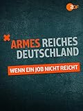 Armes reiches Deutschland - Wenn ein Job nicht reicht