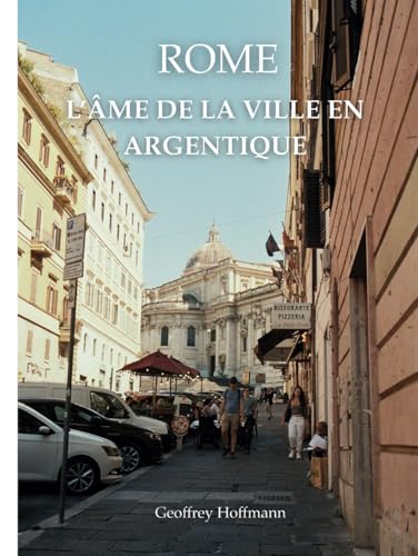 ROME: L'ÂME DE LA VILLE EN ARGENTIQUE