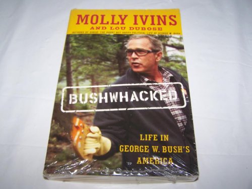 Bushwhacked: Life in George W. Bush's America 0965911683 Book Cover