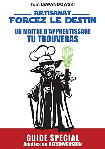 livre ARTISANAT | FORCEZ LE DESTIN: Un Maître d'Apprentissage tu trouveras