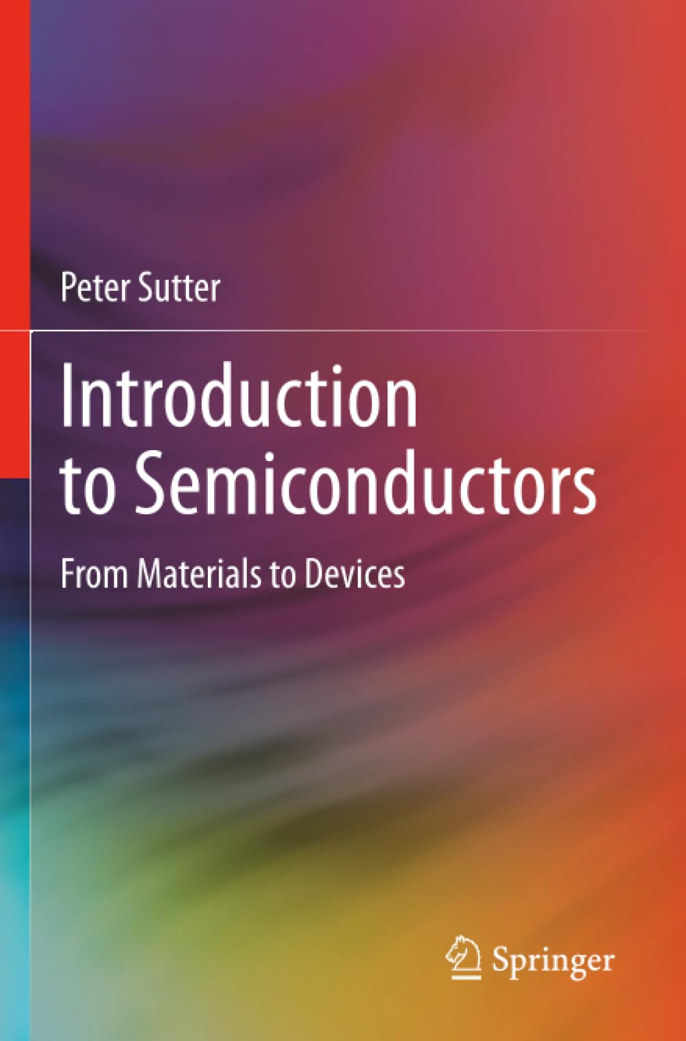 Introduction to Semiconductors: From Materials to Devices
