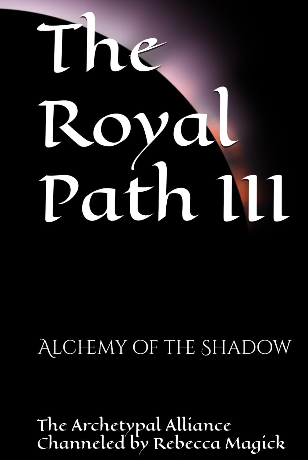 The Royal Path III: Alchemy of the Shadow      Hardcover – January 6, 2026