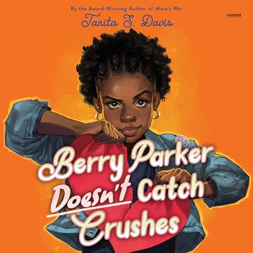 Berry Parker Doesn't Catch Crushes - Tanita S. Davis episode artwork