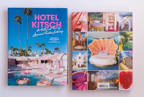 Hotel Kitsch: A Pretty Cool Tour of America’s Fantasy Getaways Hotel Kitsch: A Pretty Cool Tour of America’s Fantasy Getaways