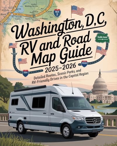 Immagine prodotto: WASHINGTON, D.C. RV TRAVEL AND ROAD MAP GUIDE 2025–2026: Routes, Scenic Parks, and RV-Friendly Drives in the Capital Region (English Edition)