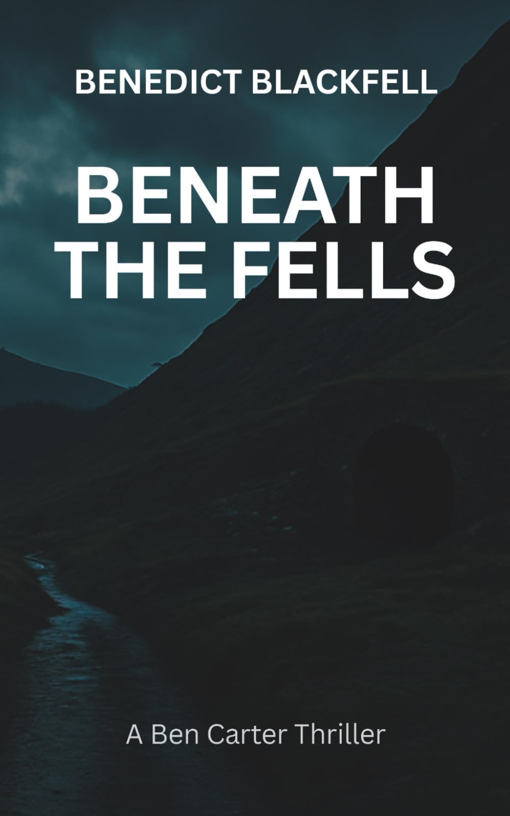 Beneath the Fells: A Ben Carter Thriller