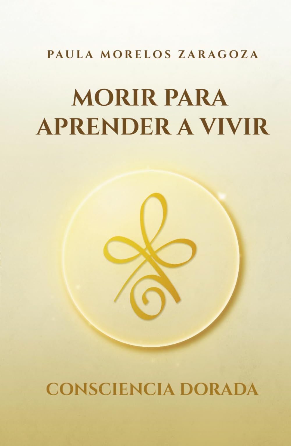 II: Morir para aprender a vivir: Consciencia Dorada