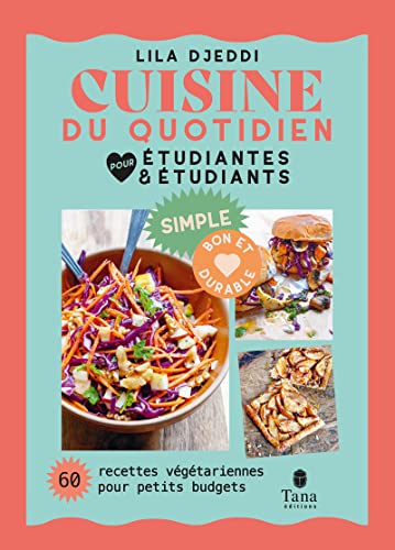 Cuisine du quotidien pour étudiantes et étudiants - 60 recettes v...