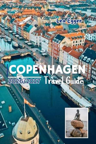 Copenhagen Travel Guide 2026/2027: Explore Denmark with Maps, Nyhavn, Tivoli Christmas festival, Castles, Local Food, Family Fun and Day Trips