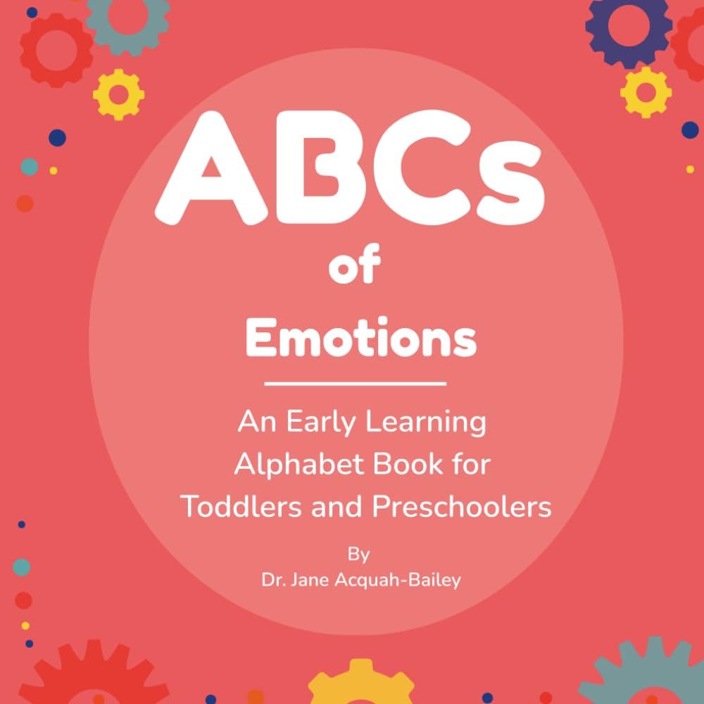 ABCs of Emotions: An Early Learning Alphabet Book for Toddlers and Preschoolers