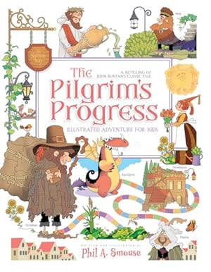 Book cover The Pilgrim’s Progress Illustrated Adventure for Kids: A Retelling of John Bunyan’s Classic Tale