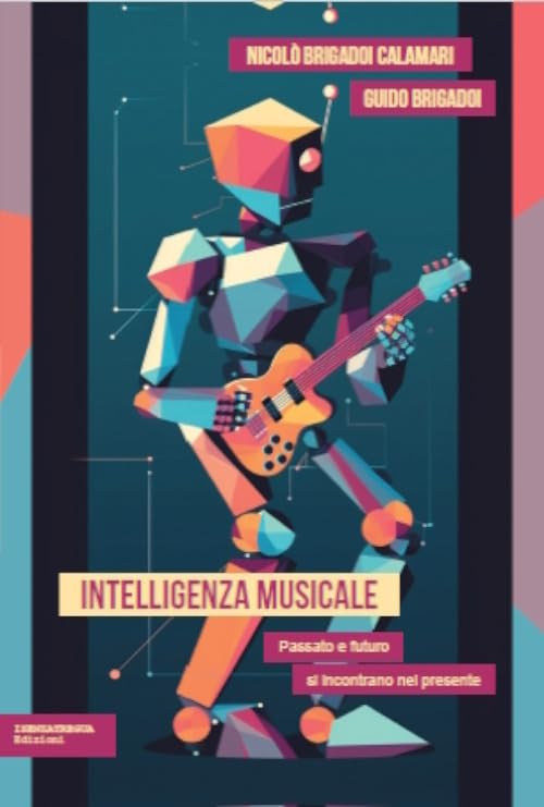 Libro: Intelligenza musicale. Passato e futuro si incontrano nel presente (SaggiaMente) 2 Libro: Intelligenza Musicale. Passato E Futuro Si Incontrano Nel Presente (Saggiamente)
