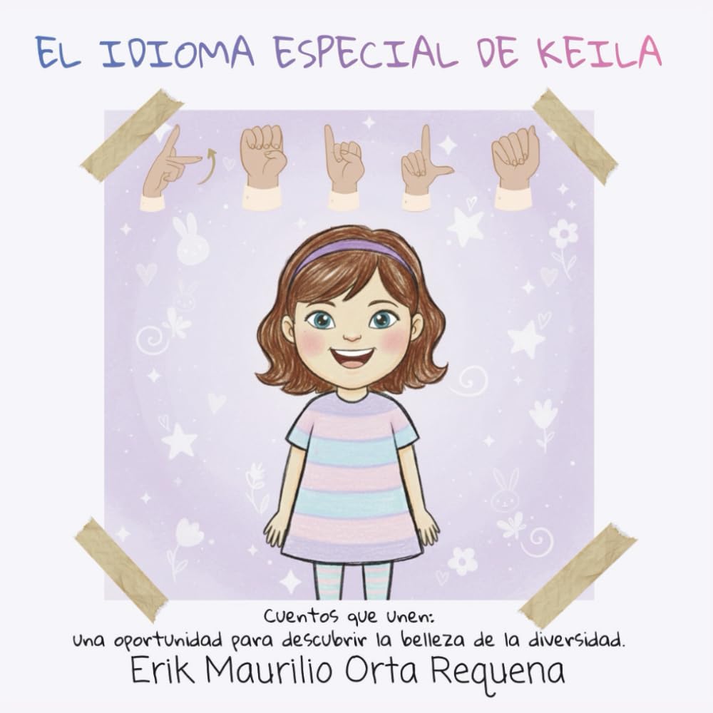 El idioma especial de Keila (Cuentos que unen: una oportunidad para descubrir la belleza de la diversidad.)
