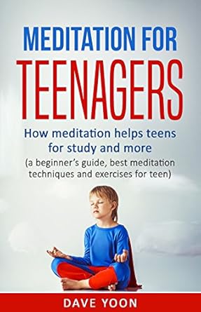 Meditation for Teens : How Meditation Helps Teens for Study and M...