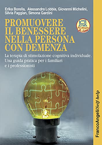 Promuovere il benessere nella persona con demenza: La terapia di stimolazione cognitiva individuale. Una guida pratica per i familiari e i professionisti