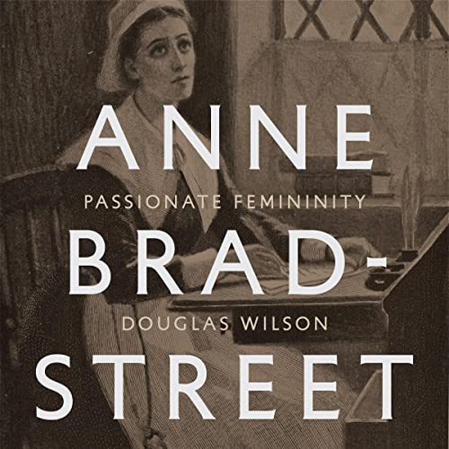 Anne Bradstreet by Douglas Wilson episode artwork