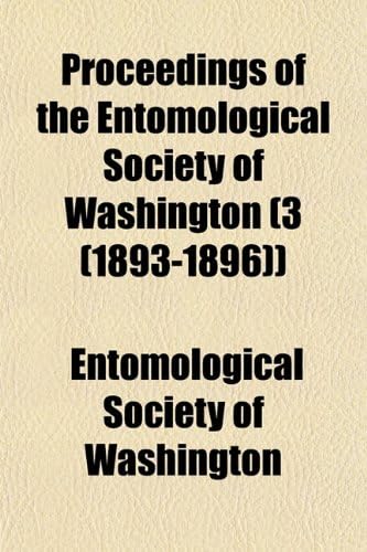 Proceedings of the Entomological Society of Washington (3 (1893-1896))
