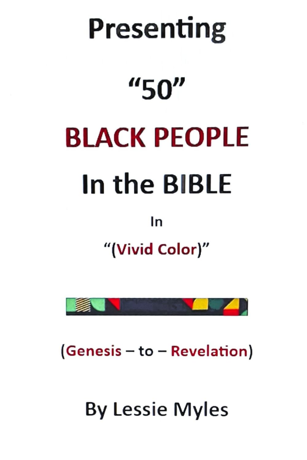 PRESENTING "50" BLACK PEOPLE IN THE BIBLE: (Genesis -to- Revelation)