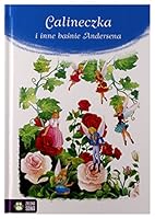Calineczka i inne basnie Andersena 8378956865 Book Cover