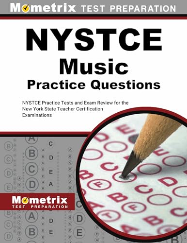 NYSTCE Music Practice Questions: NYSTCE Practice Tests and Exam Review for the New York State Teacher Certification Examinations (Mometrix Test Preparation) cover