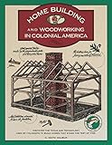 Image de Homebuilding and Woodworking in Colonial America (Illustrated Living History Series) 