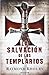 La salvaci&Atilde;&sup3;n de los templarios (La Trama) (Spanish Edition)