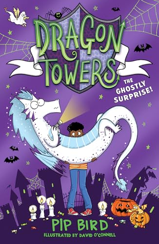 Dragon Towers: The Ghostly Surprise: The new funny, highly illustrated and totally magical children’s book series for 2024 for kids 8-12, from the author of the Naughtiest Unicorn