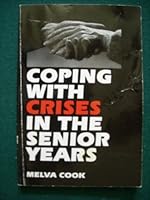 Coping with crises in the senior years B0006F0D42 Book Cover