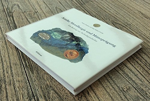 Preisvergleich Produktbild Antike Metallurgie und Münzprägung: Ein Beitrag zur Technikgeschichte