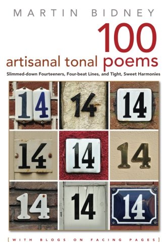A Hundred Artisanal Tonal Poems with Blogs on Facing Pages: Slimmed-down Fourteeners, Four-beat Lines, and Tight, Sweet 