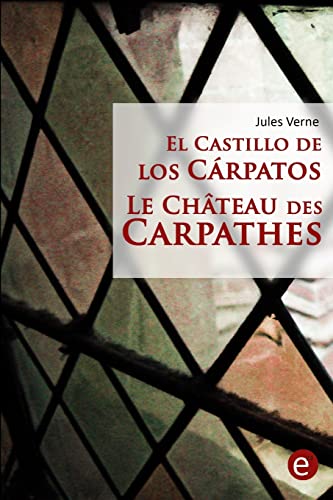 El castillo de los Cárpatos/Le château des Carpathes: Edición bilingüe/Édition bilingue (Spanish Edition)