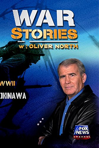 WAR STORIES WITH OLIVER NORTH: OKINAWA