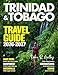 TRINIDAD & TOBAGO TRAVEL GUIDE 2027 (Full-Color): Cultural highlights, music festivals, Carnival celebrations, local art, traditional dances, and island heritage vividly explored in Trinidad & Tobago