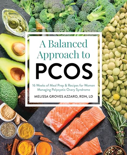 A Balanced Approach to PCOS: 16 Weeks of Meal Prep & Recipes...