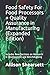Food Safety For Food Processors + Quality Assurance in Manufacturing (Expanded Edition): Includes New Sections on Research & Development and Benchmarking